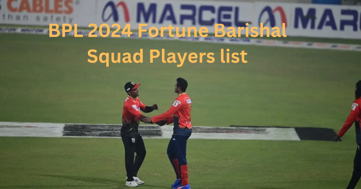 BPL 2024 Fortune Barishal Squad Players List